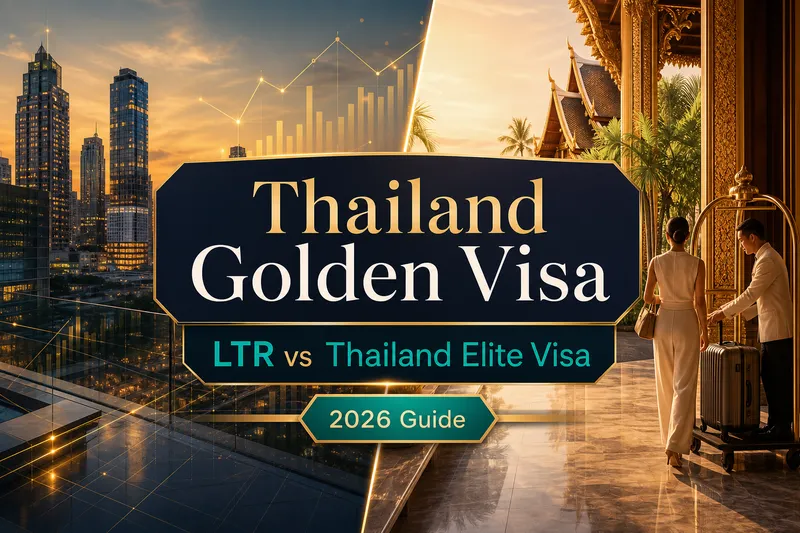 Thailand Golden Visa 2026: LTR Visa vs Thailand Elite Visa