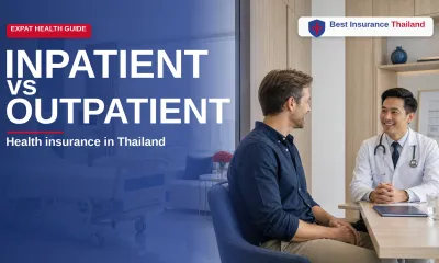 Inpatient vs Outpatient Health Insurance in Thailand — What Expats Need