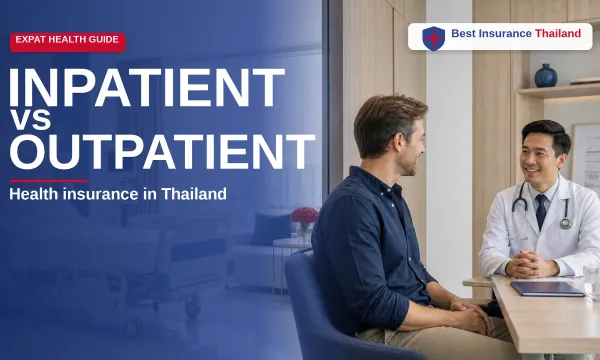Inpatient vs Outpatient Health Insurance in Thailand — What Expats Need